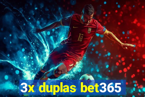 3x duplas bet365